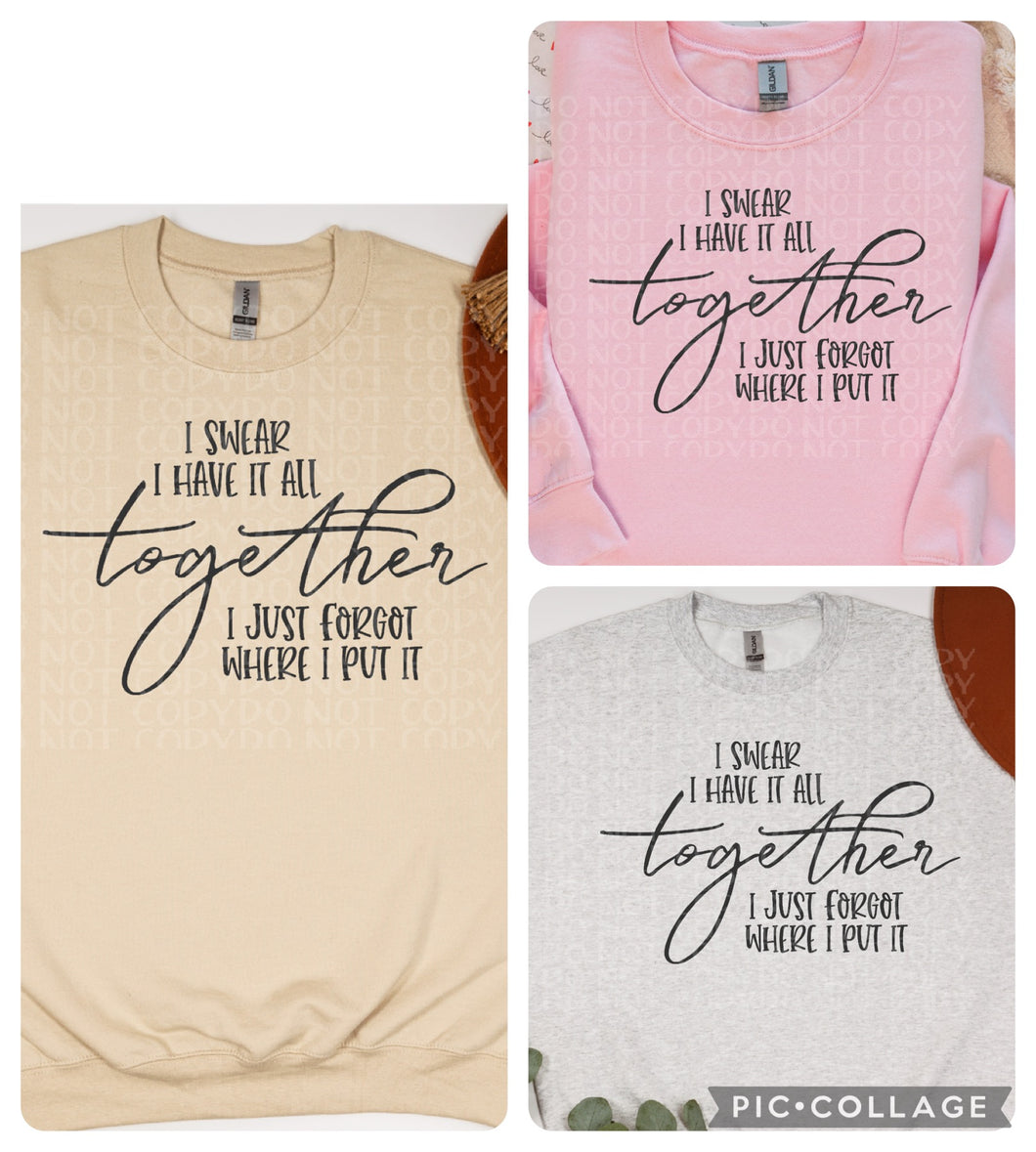 I swear I have it all together Sweatshirt