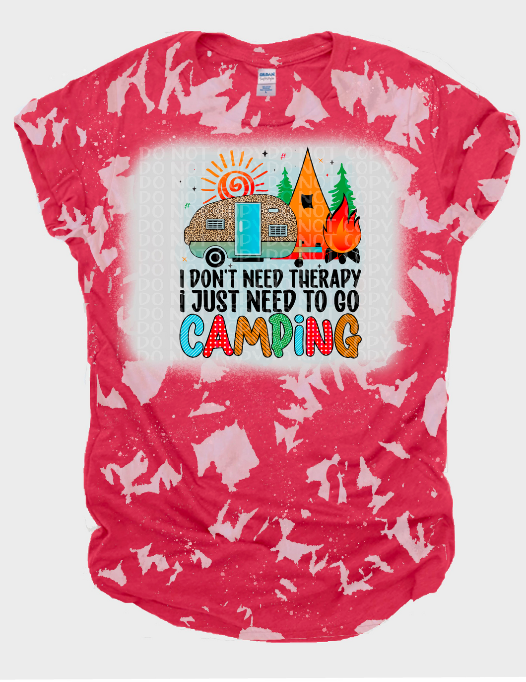 I don't need therapy, I just need to go Camping Bleached Tee