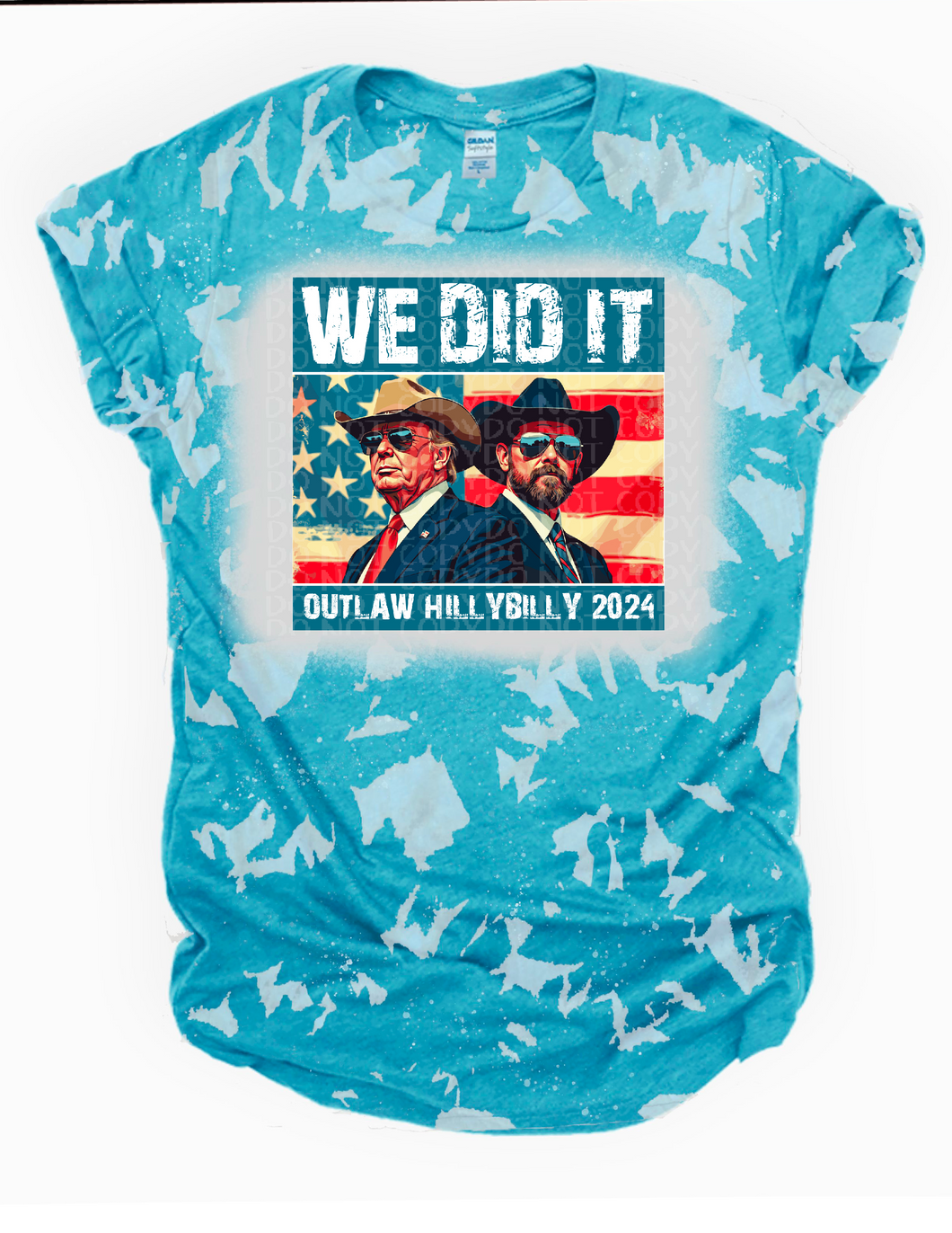 We did it outlaw hillbilly 2024 Bleached Tee