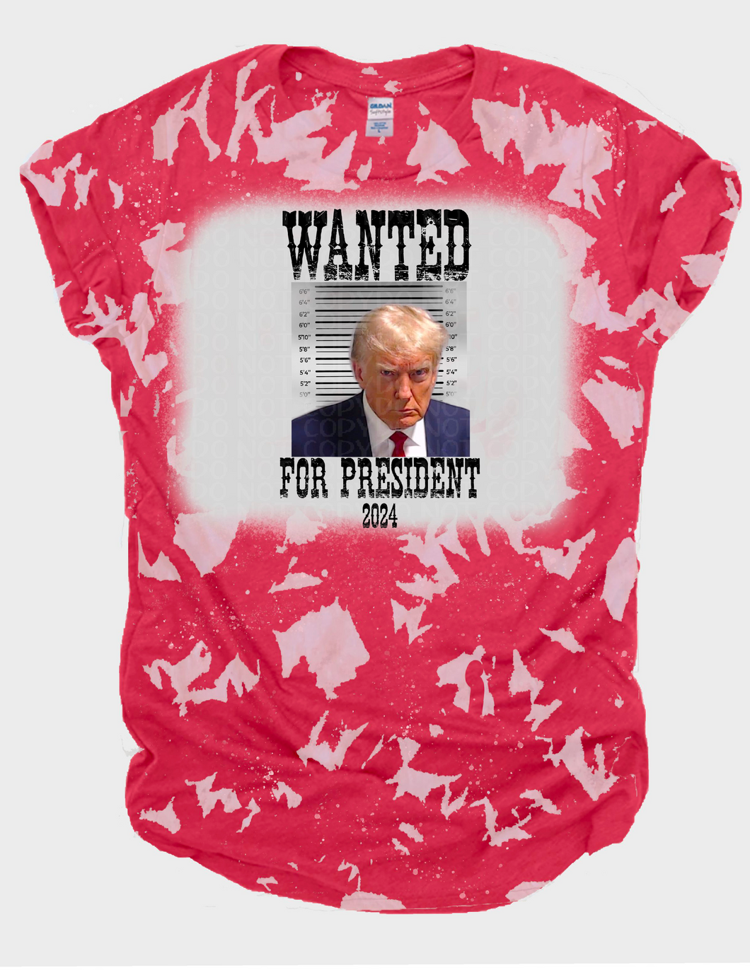 Trump Wanted for President New Mugshot No Bleach or Bleached Tee