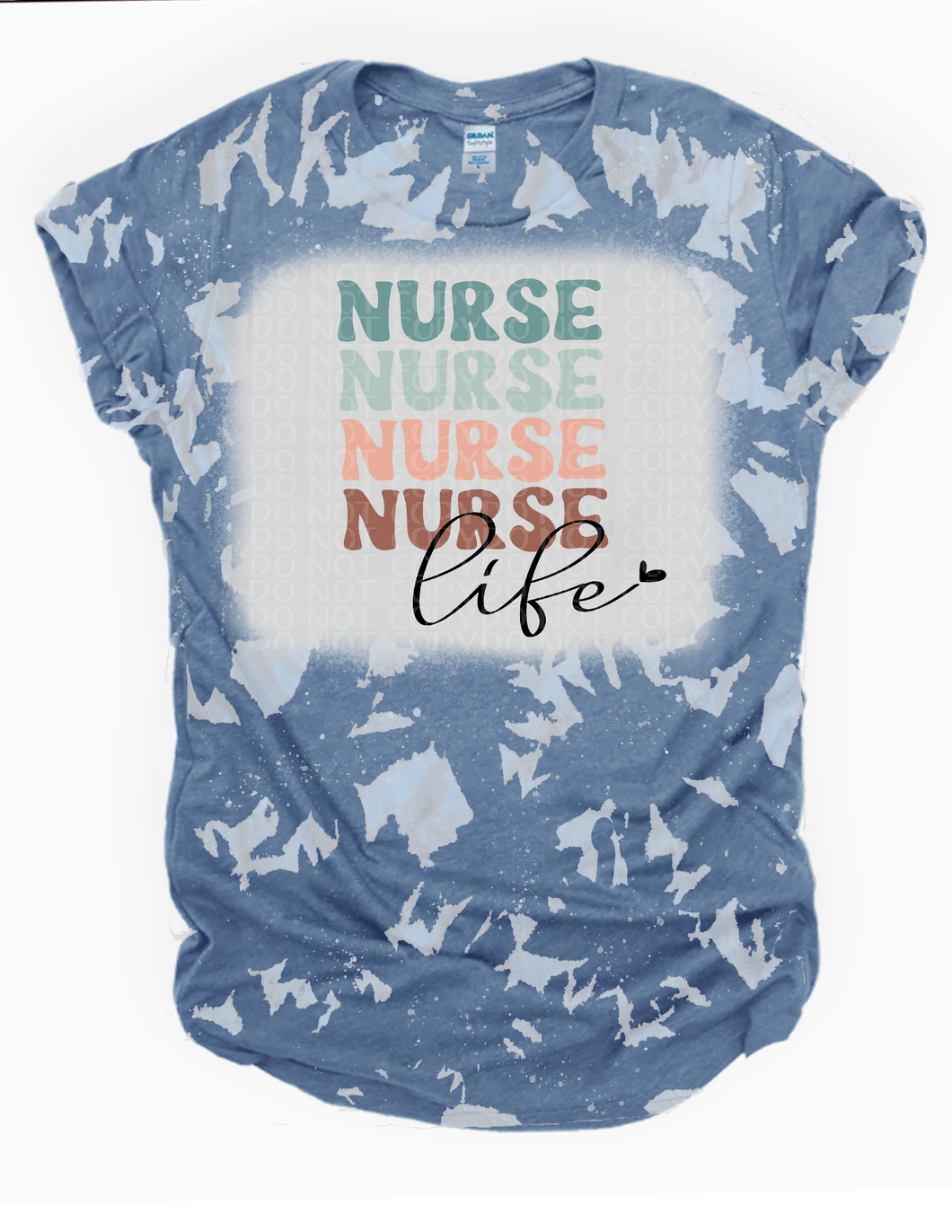 Nurse Life - No Bleach or Bleached Tee