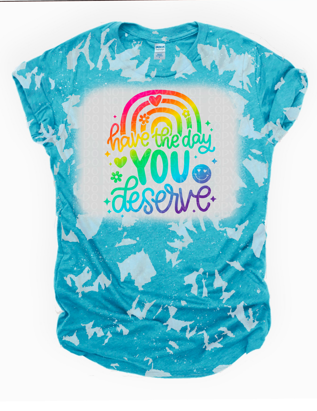 Have the Day you Deserve Rainbow Bleached Tee