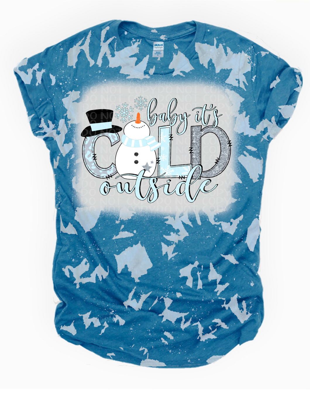 Baby It’s Cold Outside- no Bleach or Bleached Tee