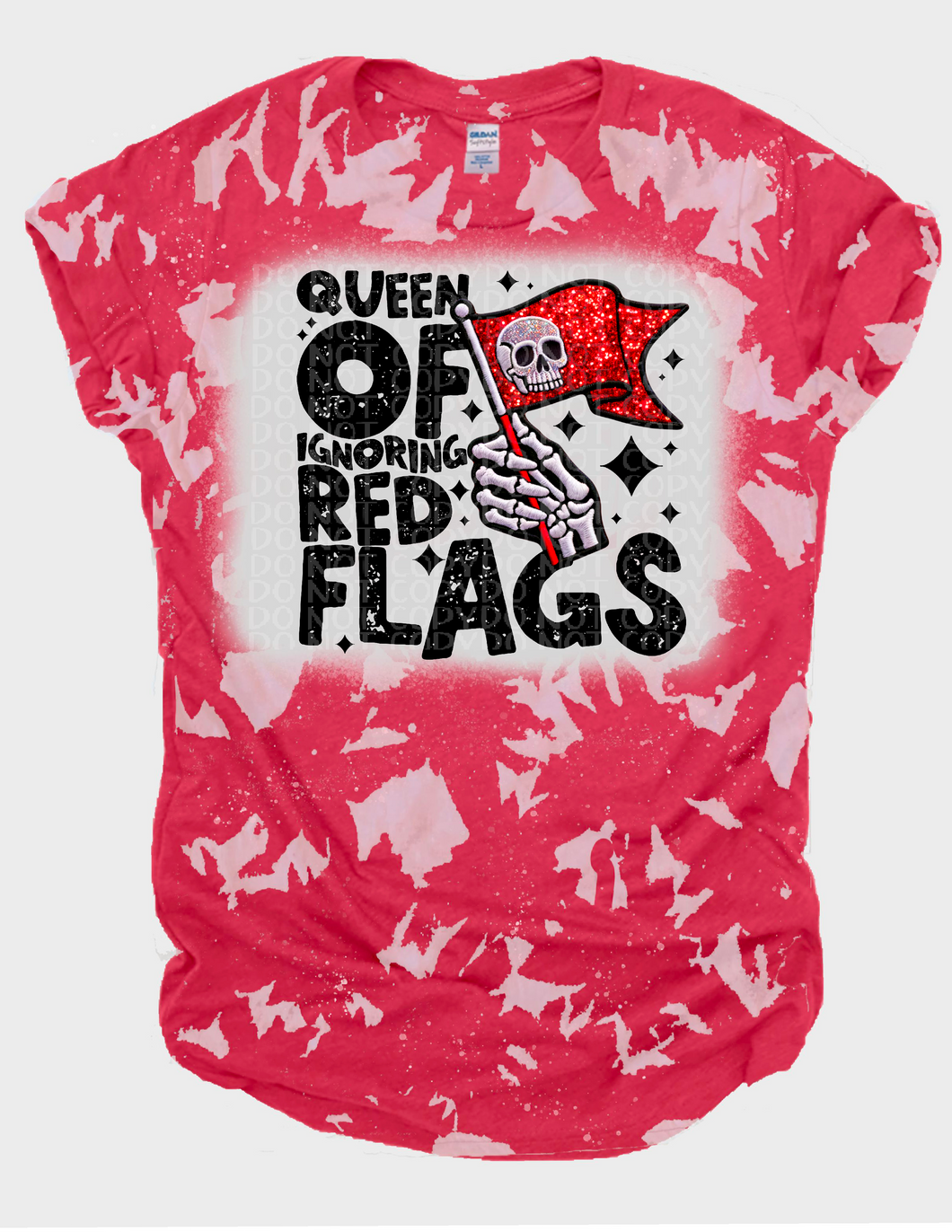 Queen of ignoring red flags bleached Tee