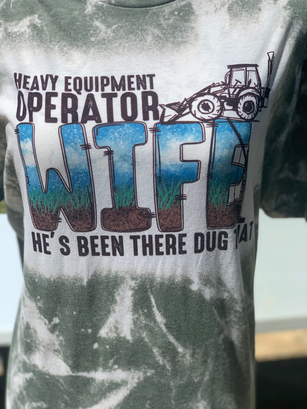 Heavy Equipment Operator Wife. Bleached Tee