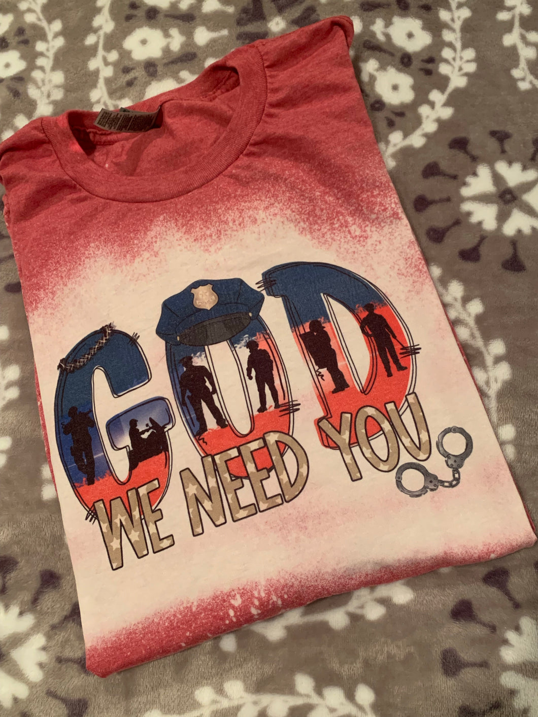 God we need you- Police Bleached Tee