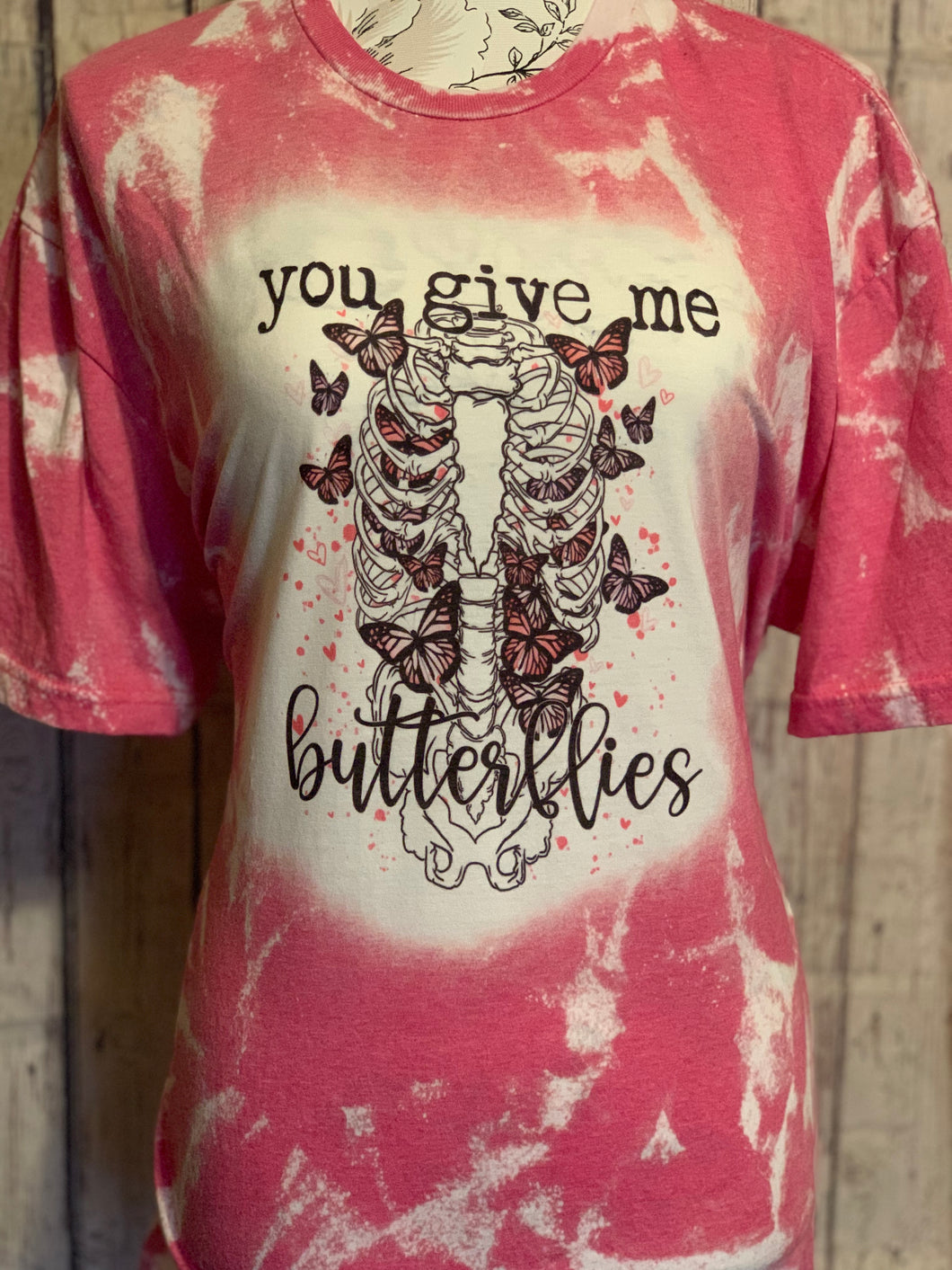 You give me butterflies Bleached Tee