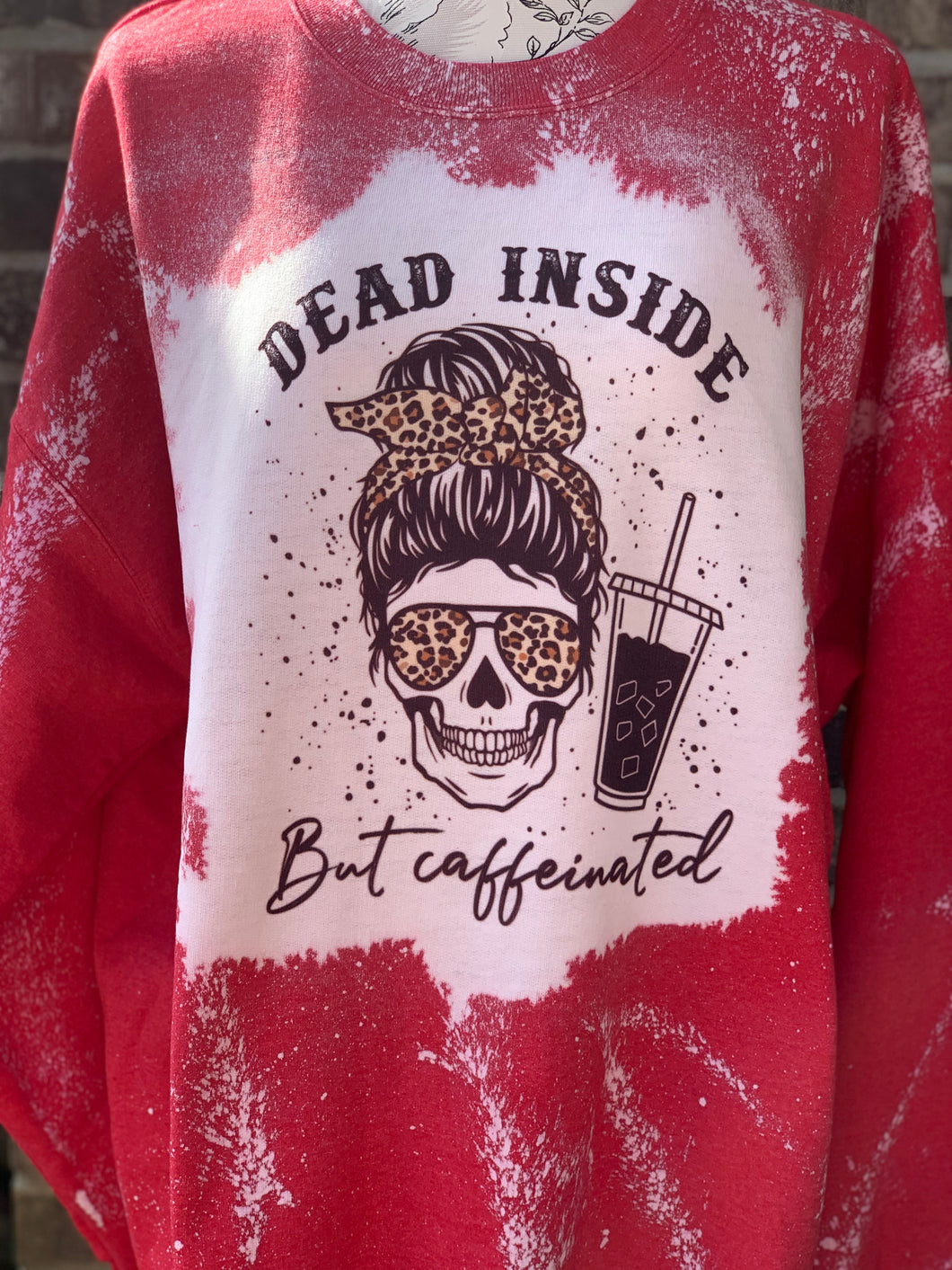 Dead Inside but Caffeinated Bleached Sweatshirt